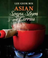 Asian Soups Stews And Curries 1st Edition Lee Geok Boi