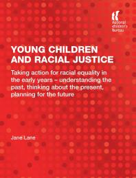 Young Children And Racial Justice Taking Action For Racial Equality In The Early Years Understanding The Past Thinking About The Present Planning For The Future 1st Edition Jane Lane Herman Ousley