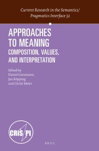 Approaches To Meaning Composition Values And Interpretation 1st Edition Daniel Gutzmann Jan Kpping Ccile Meier