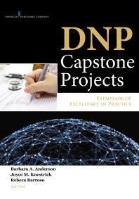 Dnp Capstone Projects Exemplars Of Excellence In Practice 1st Edition Barbara A Anderson Joyce M Knestrick Rebeca Barroso