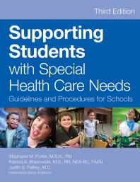 Supporting Students With Special Health Care Needs Guidelines And Procedures For Schools Third Edition 3rd Edition Stephanie Porter Frances J Damian Patricia Branowicki Judith Palfrey Betsy Anderson Carole C Atkinson Karen Baldassari Cheryl Cahill Sarita Chung Elena Dahaslavkova