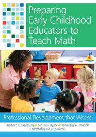 Preparing Early Childhood Educators To Teach Math Professional Development That Works Herbert Ginsburg Marilou Hyson Taniesha A Woods Sue Bredekamp