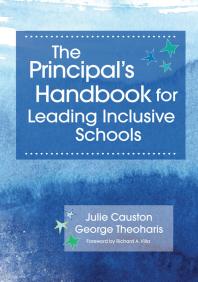 The Principals Handbook For Leading Inclusive Schools Julie Causton George Theoharis Richard Villa