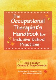 The Occupational Therapists Handbook For Inclusive School Practices Julie Causton Chelsea Tracybronson Norman Kunc Norman Kunc