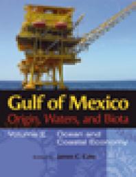 Gulf Of Mexico Origin Waters And Biota Ocean And Coastal Economy 1st Edition James C Cato