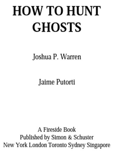How To Hunt Ghosts A Practical Guide Joshua P Warren