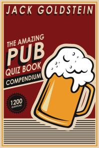 The Amazing Pub Quiz Book Compendium 1st Edition Jack Goldstein