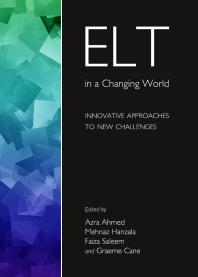 Elt In A Changing World Innovative Approaches To New Challenges 1st Edition Azra Ahmed Mehnaz Hanzala Faiza Saleem Graeme Cane