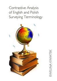 Contrastive Analysis Of English And Polish Surveying Terminology 1st Edition Ewelina Kwiatek