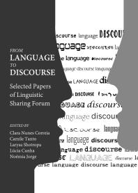 From Language To Discourse Selected Papers Of Vii Linguistic Sharing Forum 1st Edition Camile Tanto Larysa Shotropa Lcia Cunha Nomia Jorge Noemia Jorge