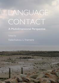 Language Contact A Multidimensional Perspective 1st Edition Kelechukwu U Ihemere