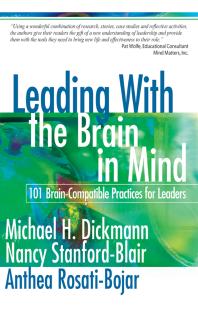 Leading With The Brain In Mind 101 Braincompatible Practices For Leaders 1st Edition Michael H Dickmann Nancy Stanfordblair Anthea L Rosatibojar