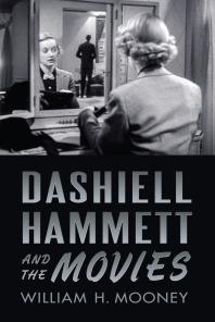 Dashiell Hammett And The Movies 1st Edition William H Mooney
