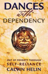 Dances With Dependency Out Of Poverty Through Selfreliance Calvin Helin
