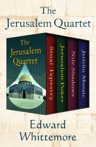 The Jerusalem Quartet Sinai Tapestry Jerusalem Poker Nile Shadows And Jericho Mosaic Edward Whittemore