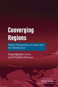 Converging Regions Global Perspectives On Asia And The Middle East Nele Lenze Charlotte Schriwer Professor Timothy M Shaw