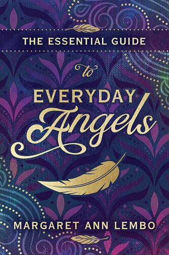 The Essential Guide To Everyday Angels Margaret Ann Lembo