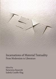Incarnations Of Material Textuality From Modernism To Liberature 1st Edition Katarzyna Bazarnik Izabela Curyoklag