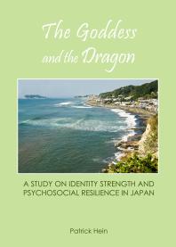 The Goddess And The Dragon A Study On Identity Strength And Psychosocial Resilience In Japan 1st Edition Patrick Hein
