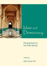 Islam And Democracy Perspectives On The Arab Spring 1st Edition Aylin Nver Noi Aylin Unver Noi