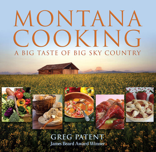 Montana Cooking A Big Taste Of Big Sky Country Greg Patent