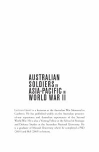 Australian Soldiers In Asiapacific In World War Ii 1st Edition Lachlan Grant