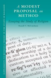 A Modest Proposal On Method Essaying The Study Of Religion 1st Edition Russell T Mccutcheon