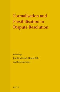Formalisation And Flexibilisation In Dispute Resolution 1st Edition Joachim Zekoll Moritz Blz Iwo Amelung