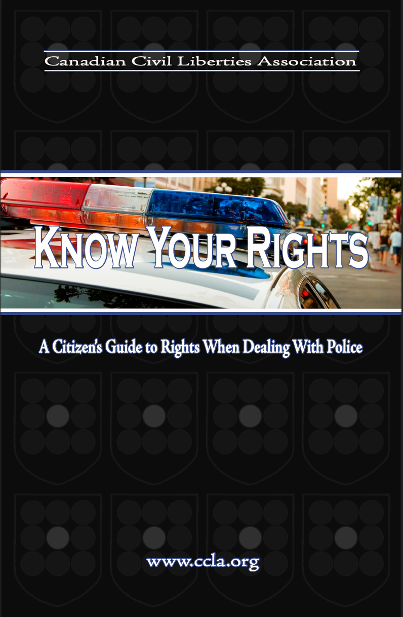 Canadian Citizens Guide To Dealing With The Police Canadian Civil Liberties Association
