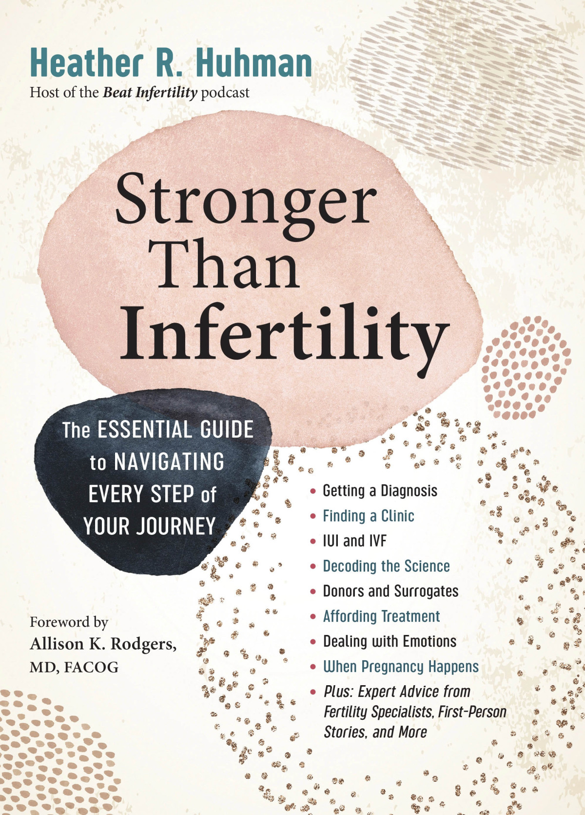Stronger Than Infertility The Essential Guide To Navigating Every Step Of Your Journey Heather Huhman