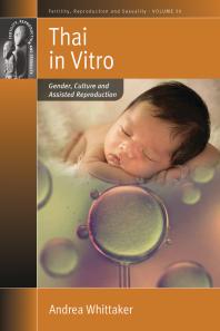 Thai In Vitro Gender Culture And Assisted Reproduction 1st Edition Andrea Whittaker