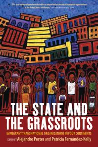 The State And The Grassroots Immigrant Transnational Organizations In Four Continents 1st Edition Alejandro Portes Patricia Fernndezkelly Patricia Fernndezkelly