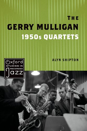 The Gerry Mulligan 1950s Quartets Alyn Shipton