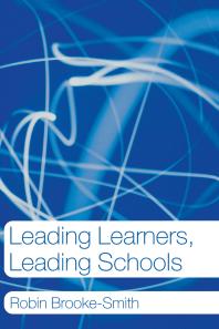 Leading Learners Leading Schools 1st Edition Robin Brookesmith Michael G Fullan