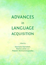 Advances In Language Acquisition 1st Edition Stavroula Stavrakaki Marina Lalioti Xenia Konstantinopoulou Stavroula Stavrakaki Marina Lalioti