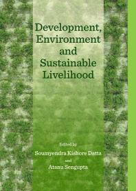 Development Environment And Sustainable Livelihood 1st Edition Soumyendra Kishore Datta Atanu Sengupta Soumyendra Kishore Datta Atanu Sengupta