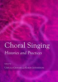 Choral Singing Histories And Practices 1st Edition Ursula Geisler Karin Johansson