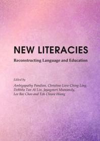 New Literacies Reconstructing Language And Education 1st Edition Ambigapathy Pandian Christine Liew Ching Ling Debbita Tan Ai Lin Jayagowri Muniandy Lee Bee Choo Toh Chwee Hiang Christine Liew Ching Ling