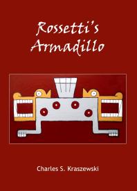 Rossettis Armadillo 1st Edition Charles Kraszewski