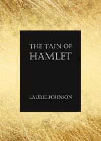 The Tain Of Hamlet 1st Edition Laurie Johnson
