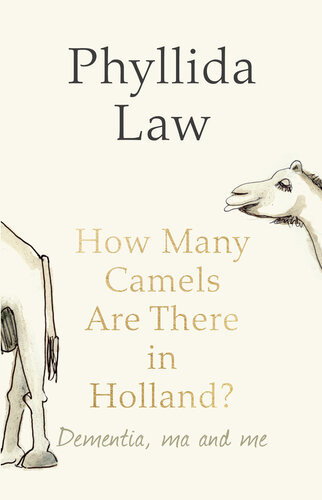 How Many Camels Are There In Holland Dementia Ma And Me Phyllida Law