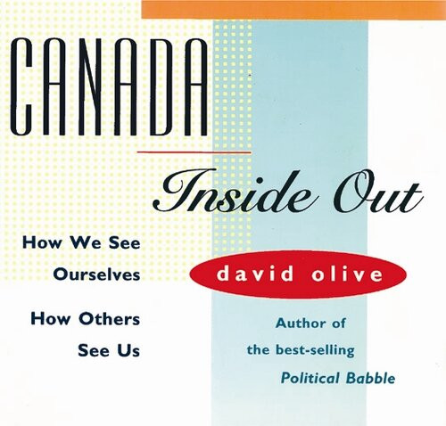 Canada Inside Out David Olive
