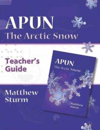Apun The Arctic Snow A Teachers Guide Matthew Sturm