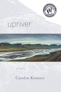 Upriver Carolyn Kremers
