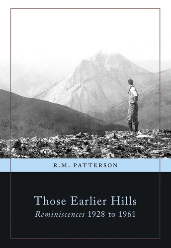 Those Earlier Hills Reminiscences 19281961 R M Patterson