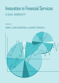 Innovation In Financial Services A Dual Ambiguity 1st Edition Annelaure Mention Marko Torkkeli