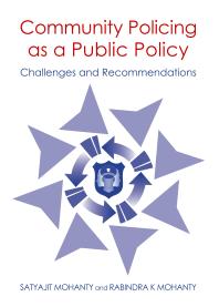Community Policing As A Public Policy Challenges And Recommendations 1st Edition Satyajit Mohanty Rabindra K Mohanty