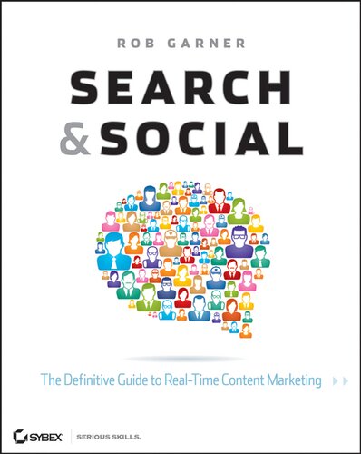 Search And Social The Definitive Guide To Realtime Content Marketing Rob Garner