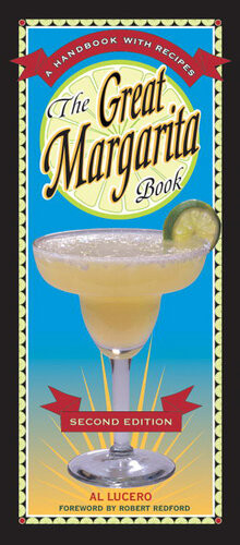 The Great Margarita Book A Handbook With Recipes A Cocktail Recipe Book Al Lucero