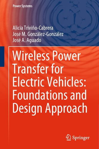 Wireless Power Transfer For Electric Vehicles Foundations And Design Approach Alicia Triviocabrera
